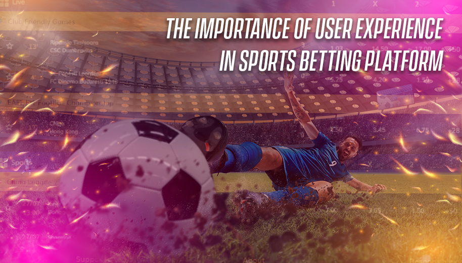 Importance of User Experience in Sports Betting Platform